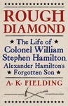 Rough Diamond: The Life Of Colonel William Stephen Hamilton, Alexander Hamilton'. Fixed Price $27.44.